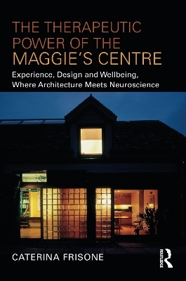 The Therapeutic Power of the Maggie’s Centre - Caterina Frisone