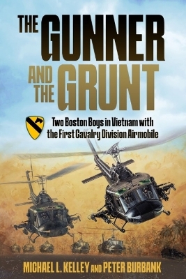 The Gunner and the Grunt - Michael L Kelley, Peter Burbank