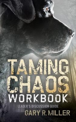 Taming Chaos Workbook - Gary R. Miller