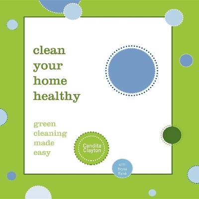Clean Your Home Healthy - Candita Clayton