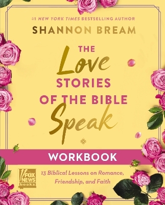The Love Stories of the Bible Speak Workbook - Shannon Bream