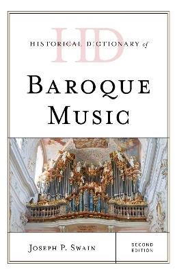 Historical Dictionary of Baroque Music - Joseph P. Swain