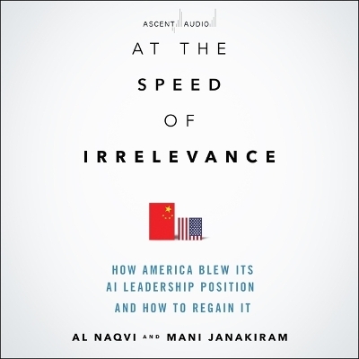 At the Speed of Irrelevance - Mani Janakiram, Al Naqvi