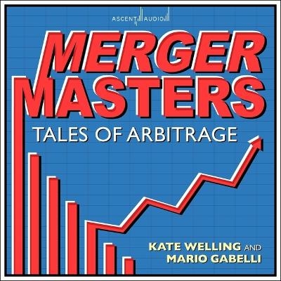 Merger Masters - Mario Gabelli, Kate Welling