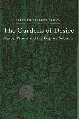 The Gardens of Desire - Stephen Gilbert Brown