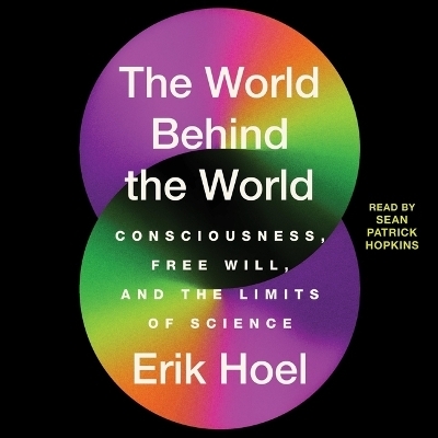 The World Behind the World - Erik Hoel