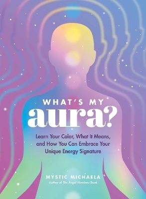 What's My Aura? -  Mystic Michaela