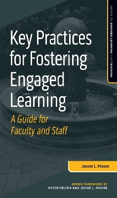 Key Practices for Fostering Engaged Learning - Jessie L. Moore