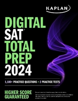 Digital SAT Total Prep 2024 with 2 Full Length Practice Tests, 1,000+ Practice Questions, and End of Chapter Quizzes - Kaplan Test Prep