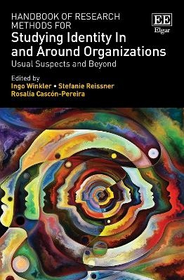 Handbook of Research Methods for Studying Identity In and Around Organizations - 