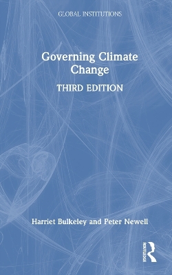 Governing Climate Change - Harriet Bulkeley, Peter Newell