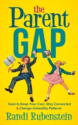 The Parent Gap - Randi Rubenstein