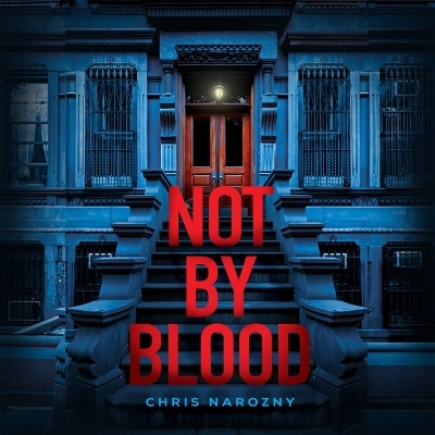 Not by Blood - Chris Narozny