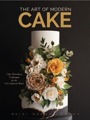 The Art of Modern Cake - Heidi Holmon