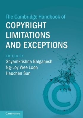 The Cambridge Handbook of Copyright Limitations and Exceptions - 