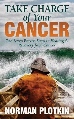 Take Charge of Your Cancer - Norman Plotkin