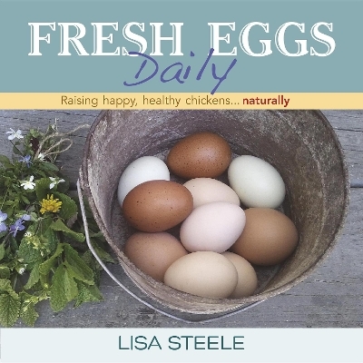 Fresh Eggs Daily - Lisa Steele