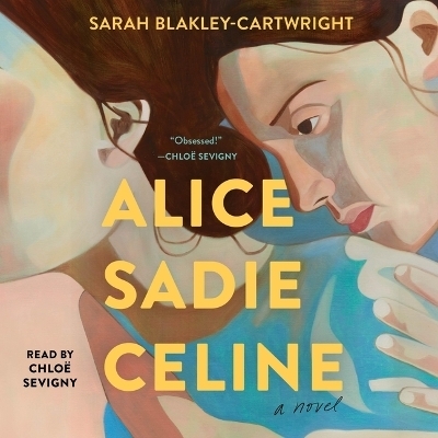Alice Sadie Celine - Sarah Blakley-Cartwright