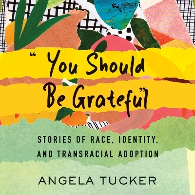 You Should Be Grateful - Angela Tucker