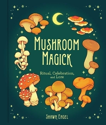 Mushroom Magick - Shawn Engel