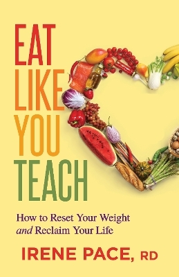 Eat Like You Teach - Irene Pace