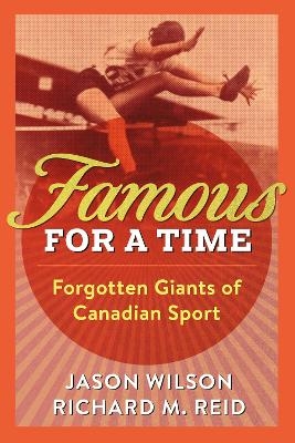 Famous for a Time - Jason Wilson, Richard M. Reid