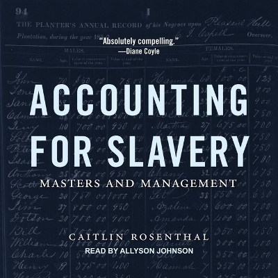 Accounting for Slavery - Caitlin Rosenthal