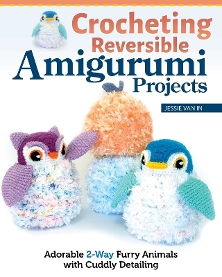 Crocheting Reversible Amigurumi Projects - Jessie Van In