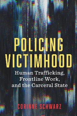 Policing Victimhood - Corinne Schwarz