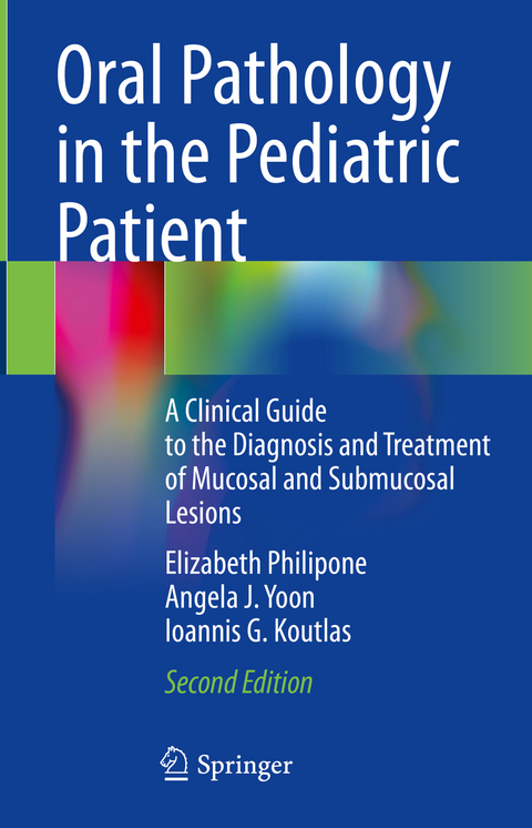Oral Pathology in the Pediatric Patient - Elizabeth Philipone, Angela J. Yoon, Ioannis G. Koutlas