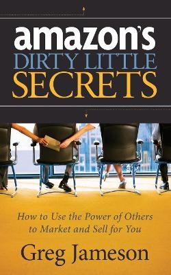 Amazon's Dirty Little Secrets - Greg Jameson