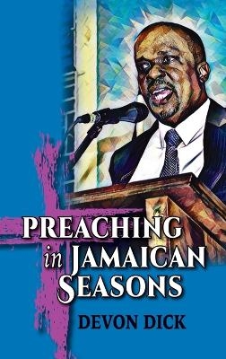 Preaching in Jamaican Seasons - Devon Dick