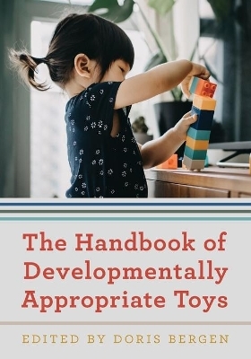 The Handbook of Developmentally Appropriate Toys - 
