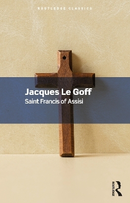 Saint Francis of Assisi - Jacques Le Goff
