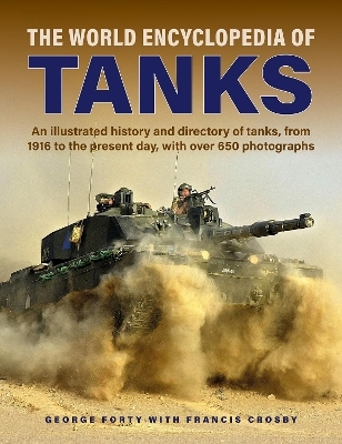 Tanks, The World Encyclopedia of - George Forty