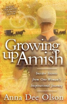 Growing Up Amish - Anna Dee Olson