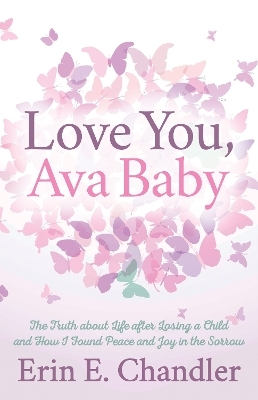 Love You, Ava Baby - Erin E. Chandler