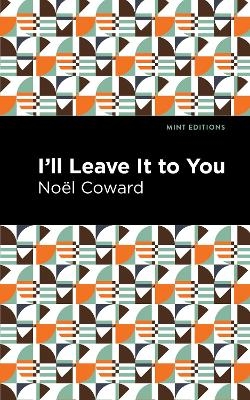 I'll Leave It to You - Nol Coward