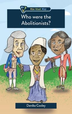 Who were the Abolitionists? - Danika Cooley