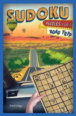 Sudoku Puzzles for a Road Trip - Frank Longo