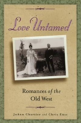 Love Untamed: Romances of the Old West - Joann Chartier, Chris Enss