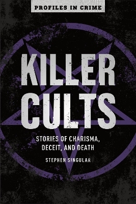 Killer Cults - Stephen Singular