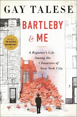 Bartleby and Me - Gay Talese