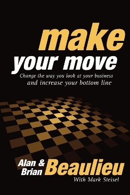 Make Your Move - Alan N Beaulieu, Brian L. Beaulieu