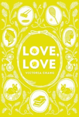 Love, Love - Victoria Chang