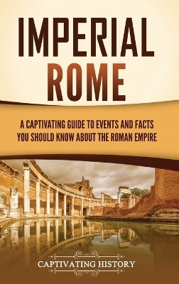 Imperial Rome - Captivating History