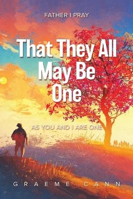 That They All May Be One - Graeme Cann