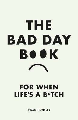 The Bad Day Book - Swan Huntley