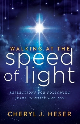 Walking at the Speed of Light - Cheryl J. Heser