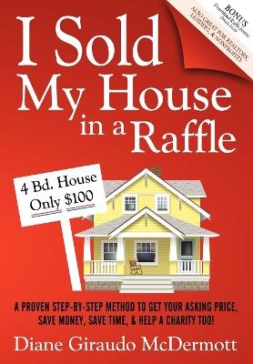 I Sold My House In a Raffle - Diane Giraudo McDermott